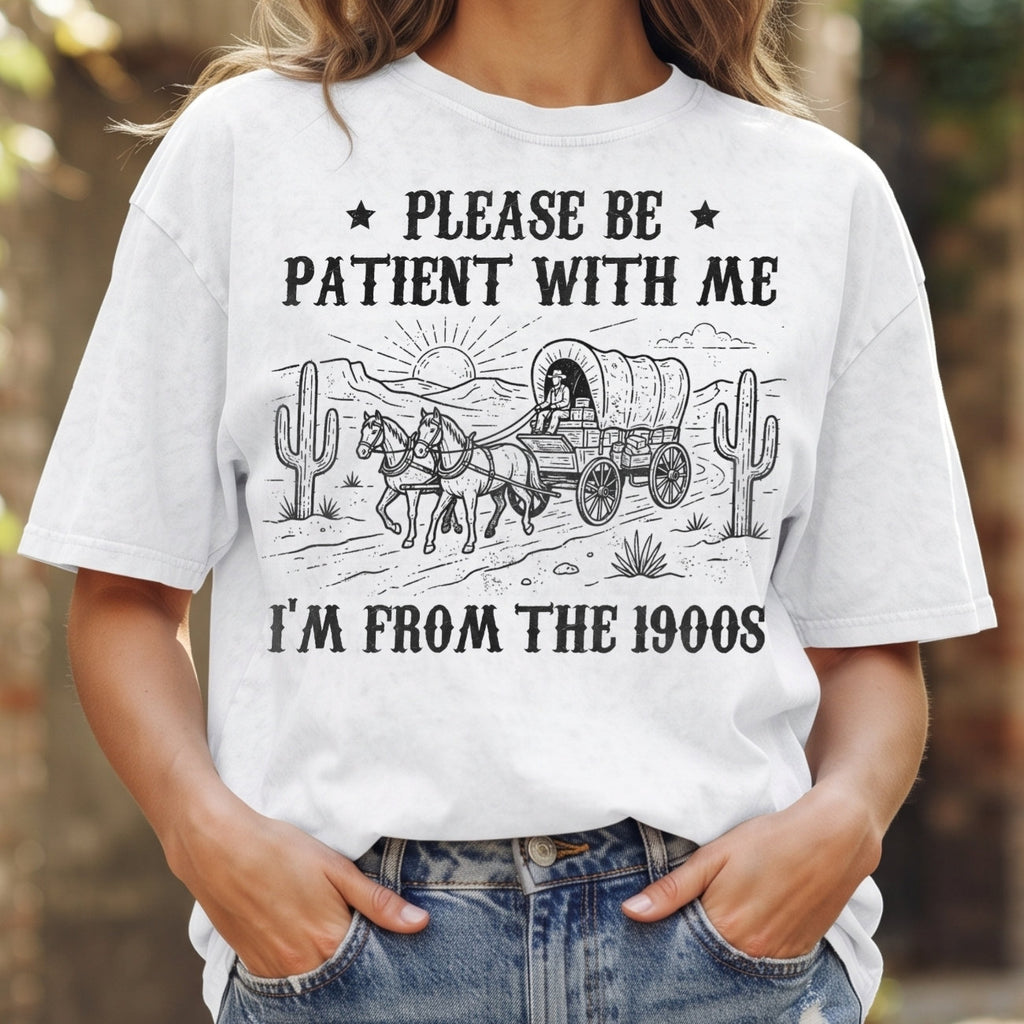 Please Be Patient With Me 1900s Cotton T-Shirt, Funny Vintage Shirt  (PB101926-4)