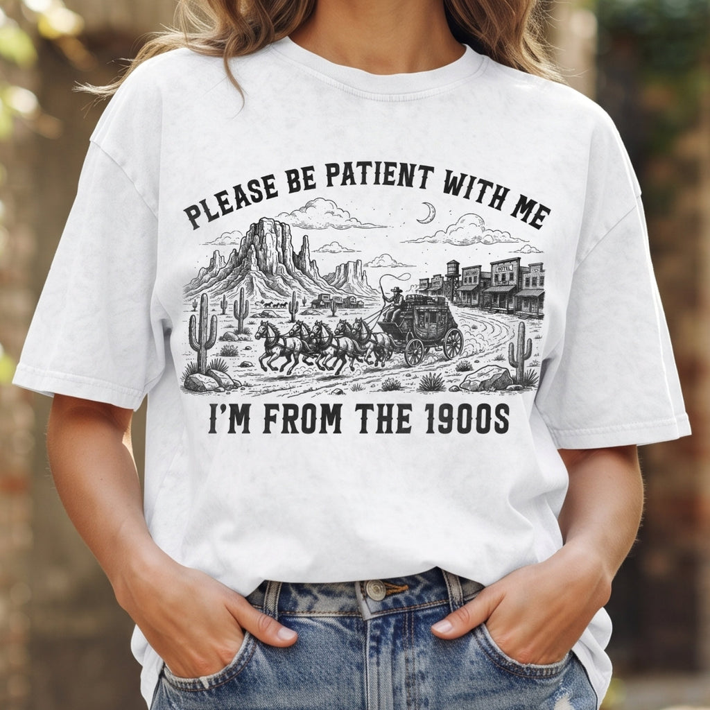 Please Be Patient With Me 1900s T-Shirt, Funny Vintage Shirt  (PB101926-2)