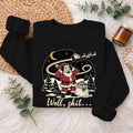 Well Shit Santa Christmas Sweatshirt, Funny Xmas Holiday Top