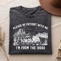 Please Be Patient With Me 1900s T-Shirt, Funny Vintage Shirt  (PB101926-2)
