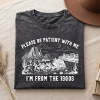 Please Be Patient With Me 1900s T-Shirt, Funny Vintage Shirt  (PB101926-2)