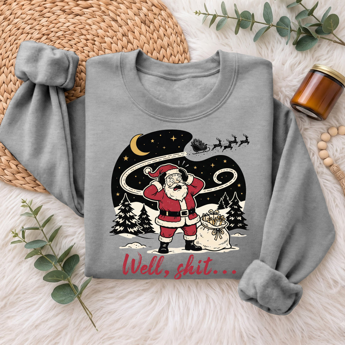 Well Shit Santa Christmas Sweatshirt, Funny Xmas Holiday Top