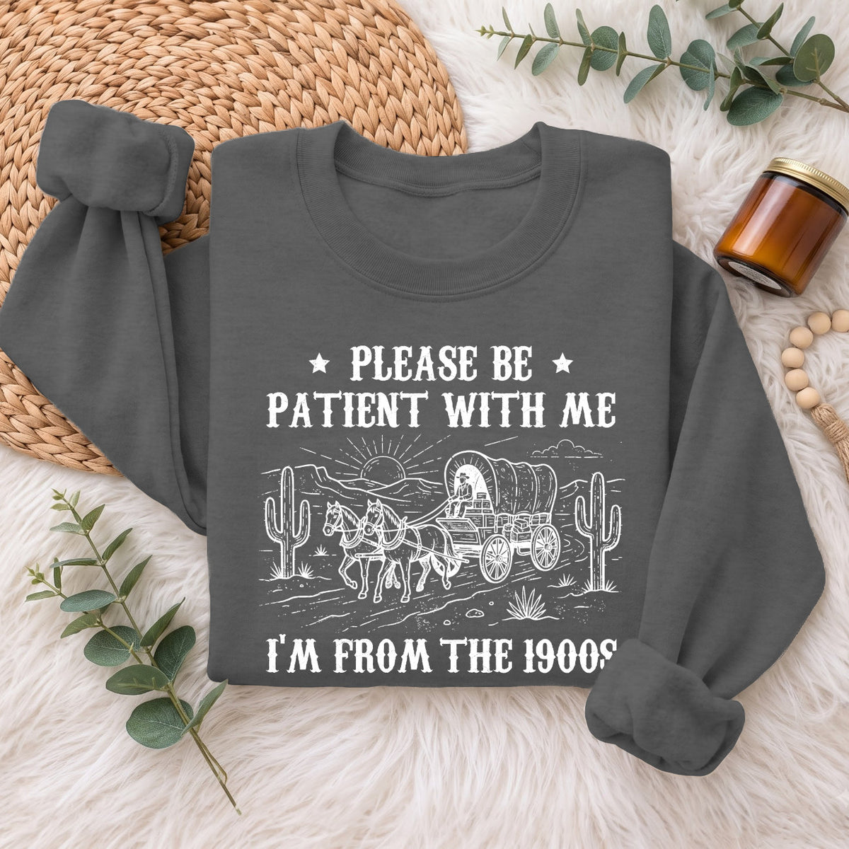Please Be Patient With Me 1900s Sweatshirt, Funny Vintage Sweater
