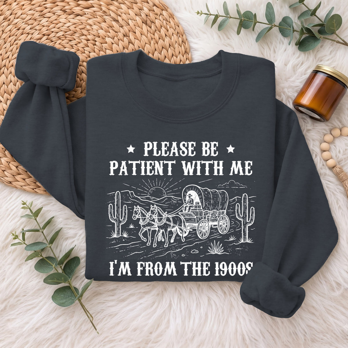 Please Be Patient With Me 1900s Sweatshirt, Funny Vintage Sweater