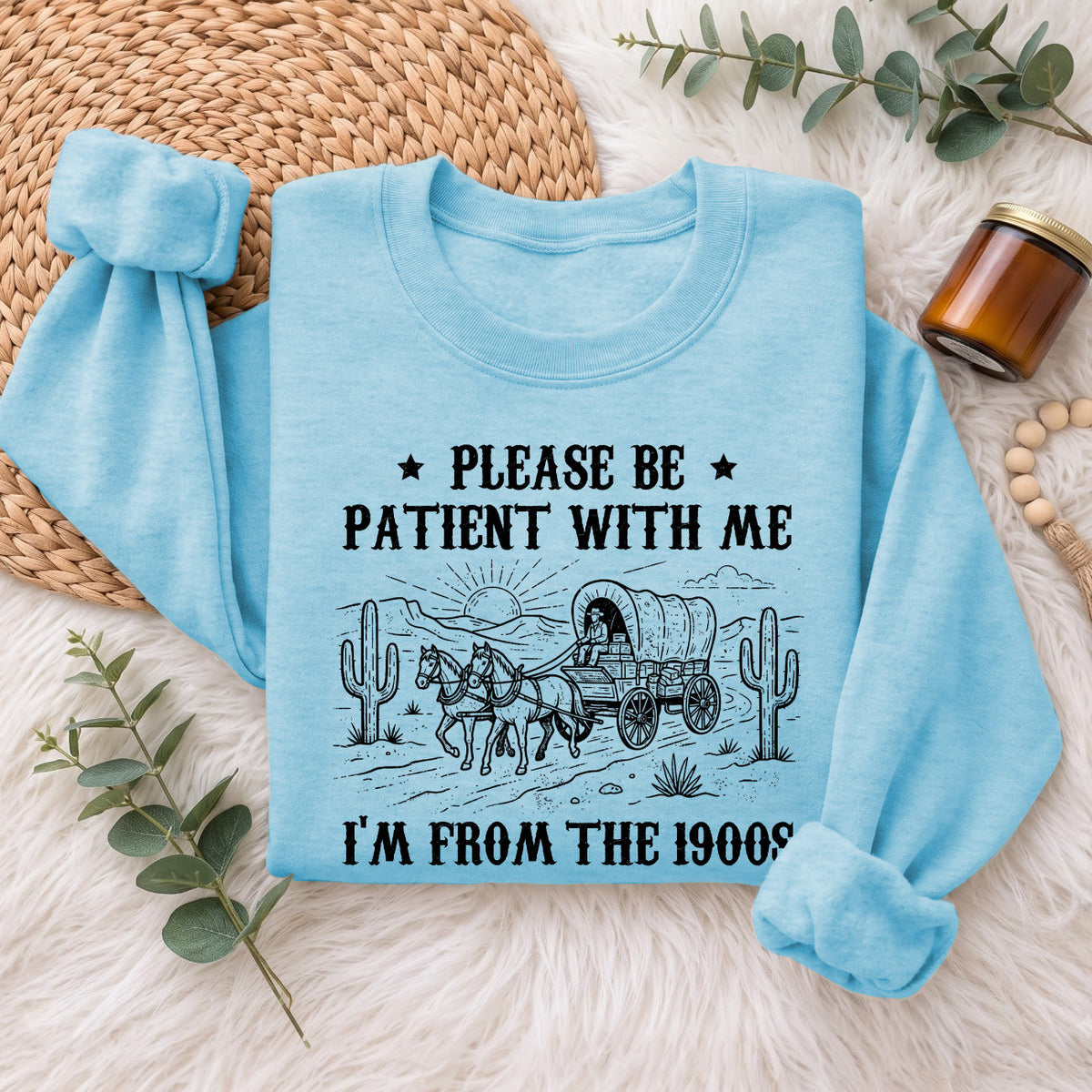 Please Be Patient With Me 1900s Sweatshirt, Funny Vintage Sweater
