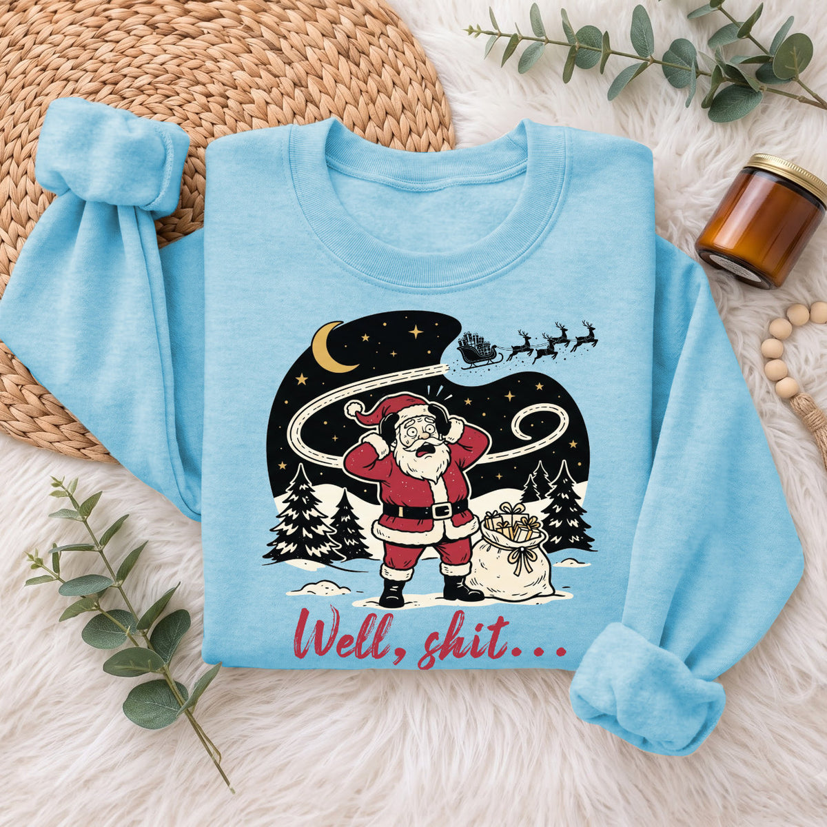 Well Shit Santa Christmas Sweatshirt, Funny Xmas Holiday Top