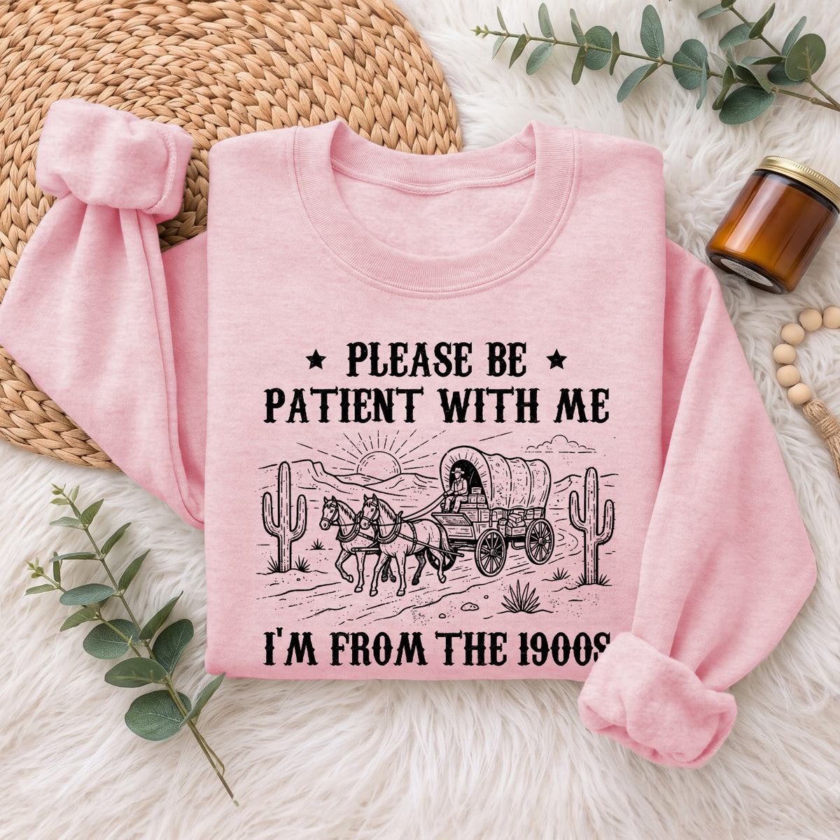 Please Be Patient With Me 1900s Sweatshirt, Funny Vintage Sweater