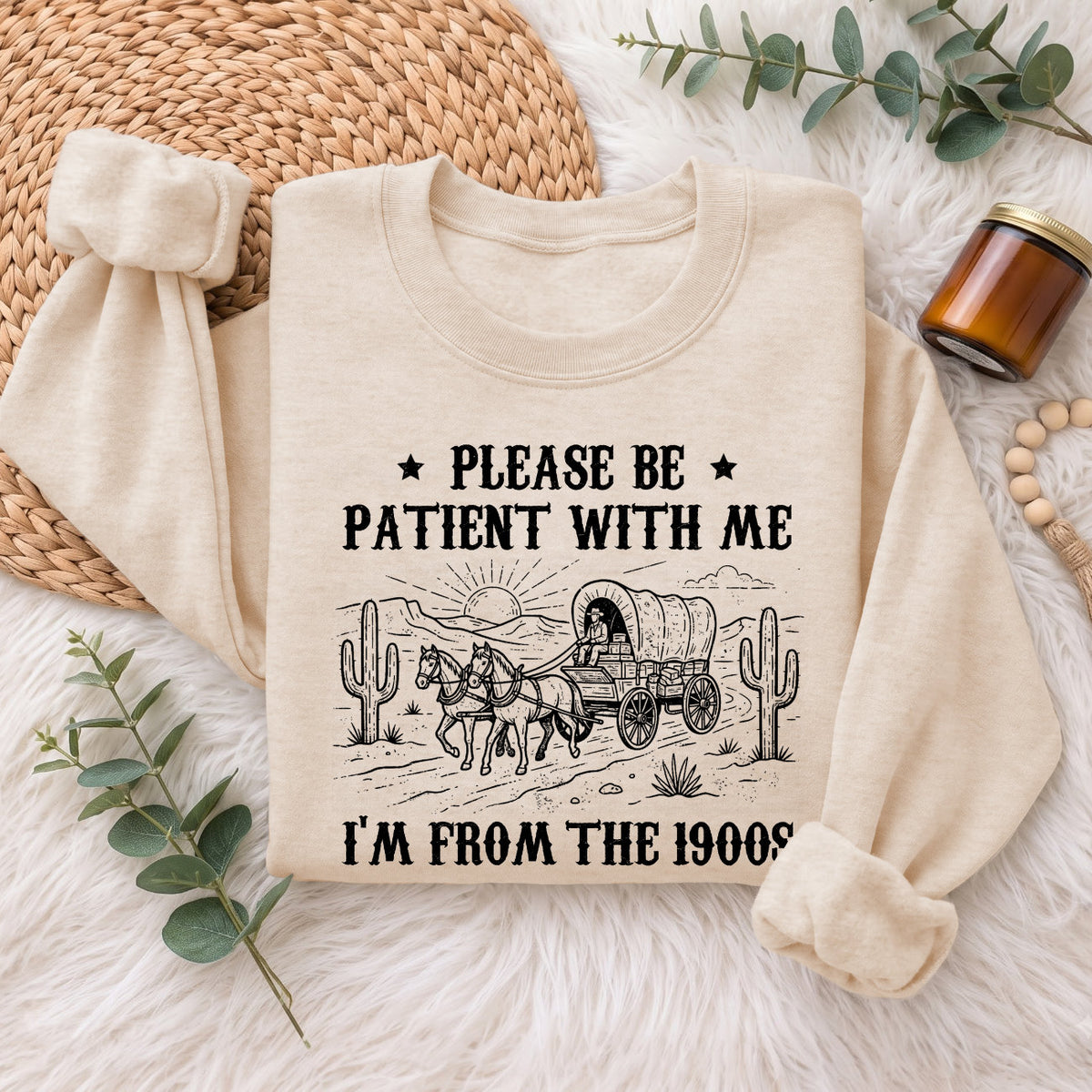 Please Be Patient With Me 1900s Sweatshirt, Funny Vintage Sweater