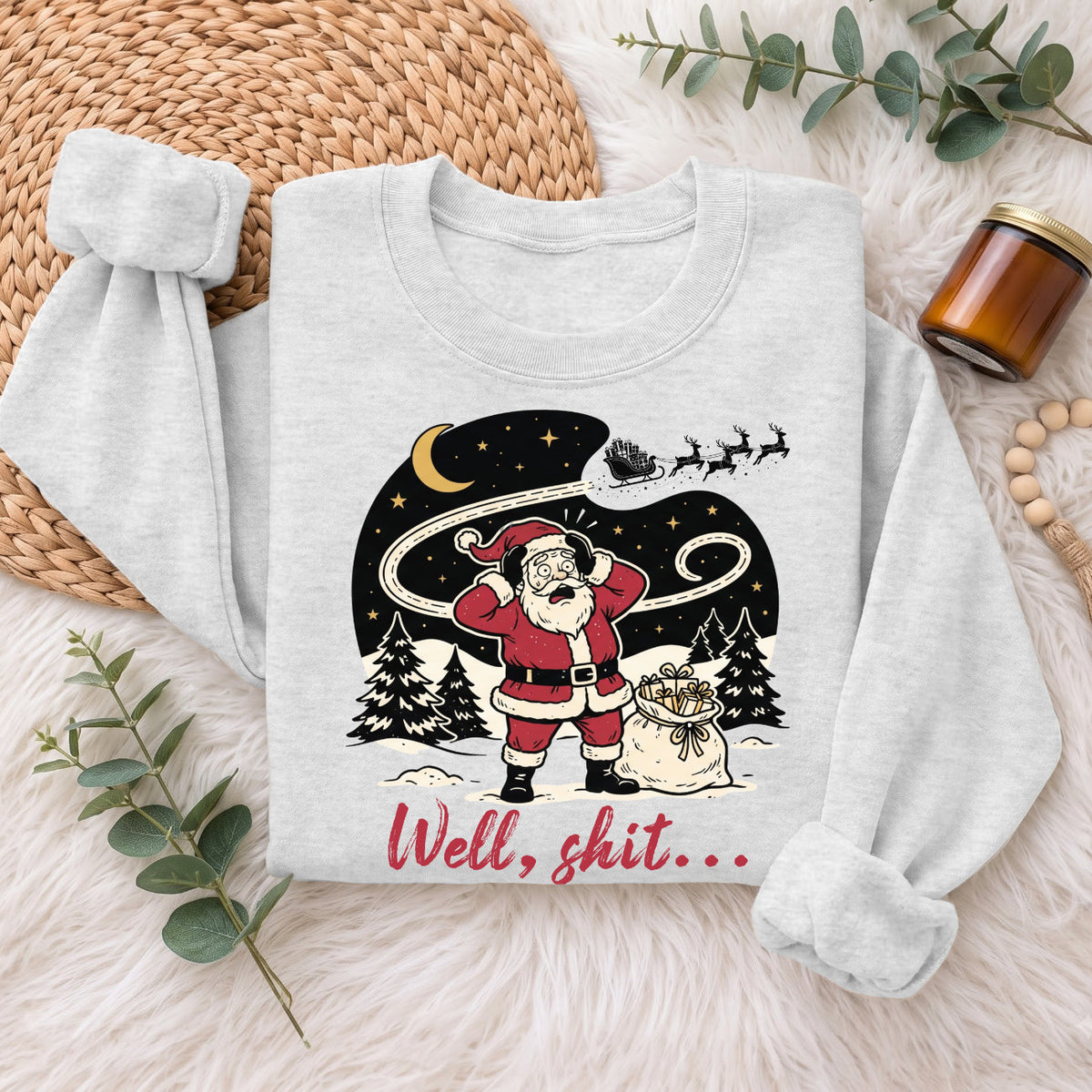 Well Shit Santa Christmas Sweatshirt, Funny Xmas Holiday Top
